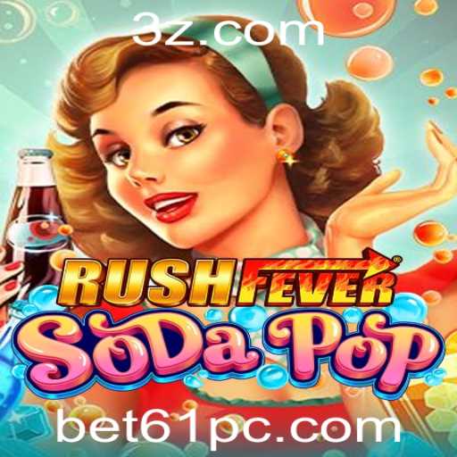 RushFeverSodaPop: Uma Experiência Inovadora no Mundo dos Jogos com Bet61