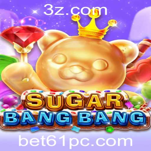 Descubra SUGARBANGBANG: Um Jogo Inovador e Dinâmico com a Palavra-Chave bet61